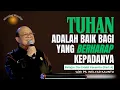 Download Lagu TUHAN ADALAH BAIK BAGI YANG BERHARAP KEPADANYA || MORNING WORSHIP - 30 APRIL 2025