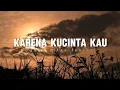 Download Lagu Bunga Cinta Lestari -  KARENA KUCINTA KAU  || lyrics