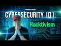 Hacktivism Explained When Cyberattacks Are Driven by Ideology Cybersecurity 101