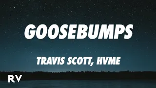 Travis Scott HVME Goosebumps Remix Lyrics  Travis Scott HVME Goosebumps Remix Lyrics