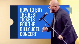 How to buy the best tickets for the Billy Joel Concerts