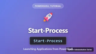 Start-Process Launch Applications in PowerShell Complete Tutorial for Beginners
