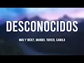 Desconocidos - Mau Y Ricky, Manuel Turizo, Camilo [Lyrics Video]