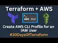 Create AWS CLI Profile for IAM User Terraform and AWS Prerequisites Demo