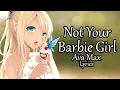 Download Lagu Nightcore - Not Your Barbie Girl (Lyrics) - Ava Max