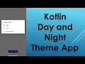Kotlin Day and Night Theme App Actitech Coder
