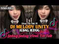 Lagu DJ MELODY UNITY JEDAG JEDUG VIRAL TIK TOK TERBARU || DJ MELODY UNITY YANG KALIAN CARI ‼️