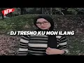 Download Lagu VERSI SLOW | DJ TRESNO KU MOH ILANG VIRAL TIKTOK BY ZEIN FVNKY 🎶