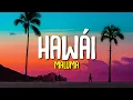 Maluma - Hawái (Letra/Lyrics)