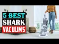 Best Shark Vacuums 2026 Top 5 Shark Vacuum Cleaner - Reviewed