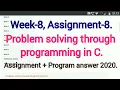 Problem solving through programming in C NPTEL weak-8 Assignment-8 programming answer