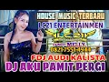Lagu HOUSE MUSIC TERBARU‼️ LC21 ENTERTAINMEN‼️DJ AKU PAMIT PERGI‼️FDJ AUDI KALISTA‼️ 2 PUTRA STUDIO REAL 