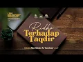 Download Lagu [LIVE] Ridho Terhadap Taqdir - Ustadz Abu Haidar As-Sundawy حفظه الله