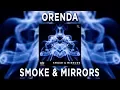 Orenda  - Smoke \u0026 Mirrors