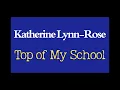 Katherine Lynn-Rose - Top of My School [Karaoke]