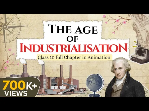 The Age of Industrialisation Class 10 full chapter Animation Class 10 History Chapter 4 - Social Science video for Grade 10