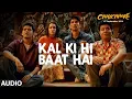 Download Lagu Full Audio: Kal Ki Hi Baat Hai | CHHICHHORE | Sushant, Shraddha | KK, Pritam, Amitabh Bhattacharya
