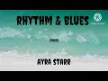 Ayra Starr - Rhythm & Blues (Lyrics)