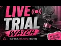 LIVE TRIAL WATCH 2026