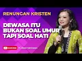 Download Lagu Dewasa Itu Bukan Soal Umur, Tapi Soal Hati | Khotbah Kristen – Ps. Henny Kristianus