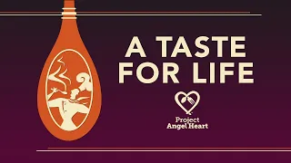 Project Angel Heart A Taste for Life