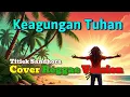 Lagu Keagungan Tuhan - Original song by Titiek Sandhora (Cover Reggae Version) Cipt. A. Malik Bz