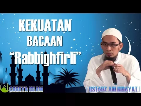 Download MP3 Kekuatan Bacaan Rabbighfirli - Ustadz Adi Hidayat, Lc