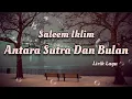 Download Lagu Antara Sutra Dan Bulan - Saleem Iklim (Lirik Lagu)