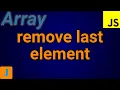 JavaScript Remove Last Element From Array