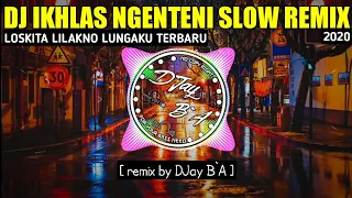 Download DJ TERBARU 2020 IKHLAS NGENTENI SLOW REMIX ☊ LOSKITA LILAKNO LUNGAKU MP3