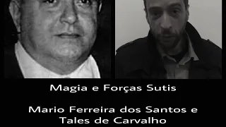 Magia, Bruxaria e Forças Sutis - Mario Ferreira dos Santos e Tales de Carvalho (Áudio)