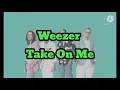 Download Lagu Weezer - Take on me lyrics