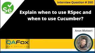 Explain when to use Rspec and when to use Cucumber Selenium Interview Question