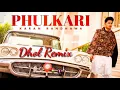 Phulkari Dhol Remix Karan Randhawa ft Lahoria Production (original) Dhol Mix