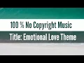 Lagu EMOTIONAL LOVE THEME | No Copyright Music | Free to Use Music