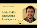 Building Smarter Data Pipelines Maia AI Skill for Snowflake Intelligence