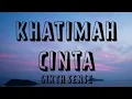 Download Lagu 6IXTH SENSE - KHATIMAH CINTA (LIRIK)