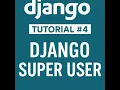4 Create Django Super User Customize Admin Panel