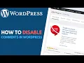 WordPress How to Disable All Comments Using Disable Comments Plugin