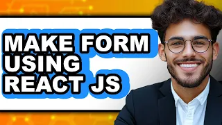 How to Make Form Using React JS Full Guide