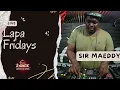 Lagu #LapaFridays - Sir MaEddy