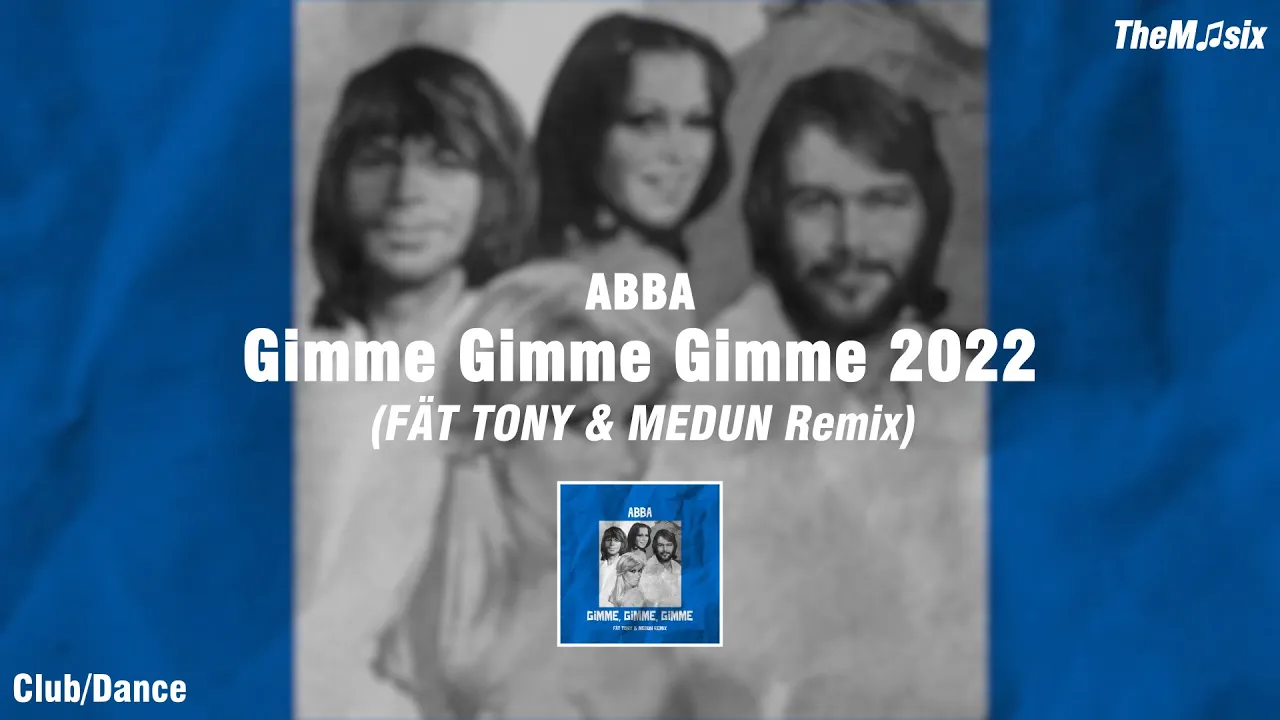ABBA  - Gimme Gimme Gimme 2022 (FÄT TONY & MEDUN Remix)