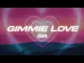 Download Lagu Sia - Gimme Love (Lyrics)