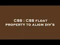 CSS CSS float property to align div s