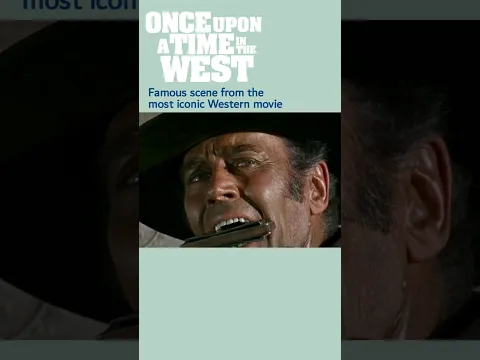 Download MP3 Once Upon A Time In The West Most iconic Western #onceuponatimeinthewest #film #shorts