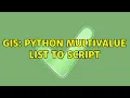 GIS Python multivalue list to script