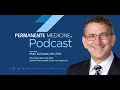 Ep 6 The new Kaiser Permanente School of Medicine with Dr Mark Schuster