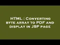 HTML Converting byte array to PDF and display in JSP page
