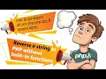 Reverse a string in PHP without using built-in functions