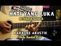 Lagu HATI YANG LUKA - BETHARIA SONATA ( KARAOKE AKUSTIK ) Nada Rendah Pria